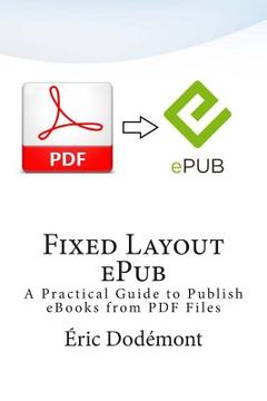 portada Fixed Layout ePub: A Practical Guide to Publish eBooks from PDF Files (en Inglés)