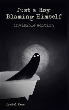 portada Just a Boy Blaming Himself - Invisible Edition (en Inglés)