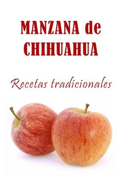 portada Manzana de Chihuahua: Recetas tradicionales