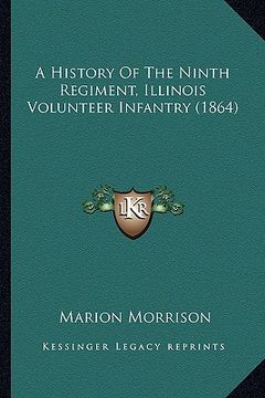 portada a history of the ninth regiment, illinois volunteer infantry (1864) (in English)