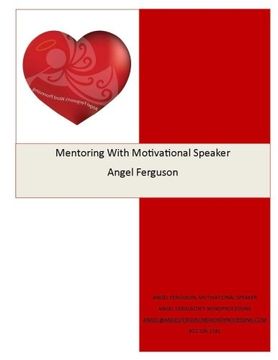 portada Mentoring With Motivational Speaker Angel Ferguson: Volume 1