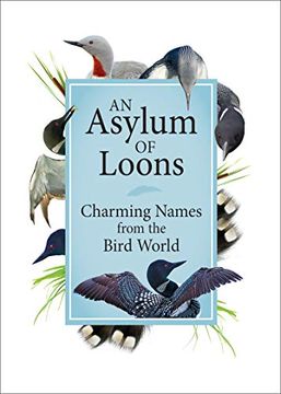 portada An Asylum of Loons: Charming Names From the Bird World 