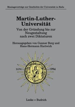 portada Martin-Luther-Universität Von Der Gründung Bis Zur Neugestaltung Nach Zwei Diktaturen (in German)