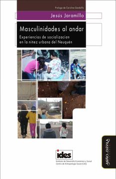 portada Masculinidades al Andadr: Experiencias de Socialización en la Niñez Urbana del Neuquén (in Spanish)