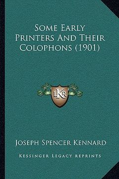 portada some early printers and their colophons (1901) (en Inglés)