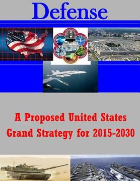portada A Proposed United States Grand Strategy for 2015-2030 (en Inglés)