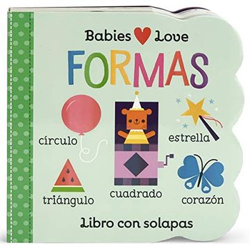 portada Formas  (Babies Love Children'S Interactive Chunky Lift-A-Flap Board Book)