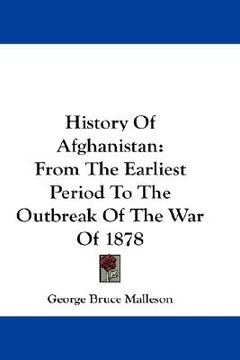 portada history of afghanistan: from the earliest period to the outbreak of the war of 1878 (in English)