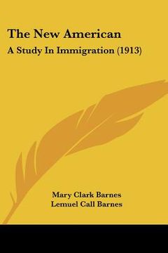 portada the new american: a study in immigration (1913) (en Inglés)