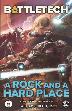 portada BattleTech: A Rock and a Hard Place (A Gray Death Legion Novel) (en Inglés)