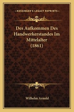 portada Des Aufkommen Des Handwerkerstandes Im Mittelalter (1861) (en Alemán)