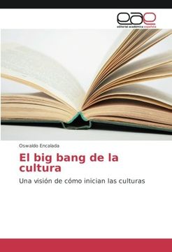 portada El big bang de la cultura: Una visión de cómo inician las culturas