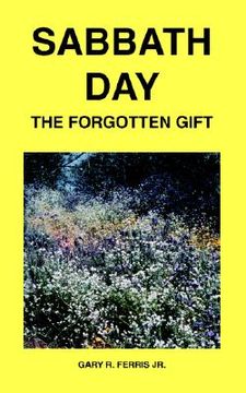 portada sabbath day - the forgotten gift (en Inglés)
