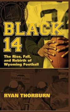 portada Black 14: The Rise, Fall and Rebirth of Wyoming Football (in English)