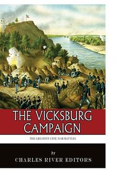 portada The Greatest Civil War Battles: The Vicksburg Campaign (en Inglés)