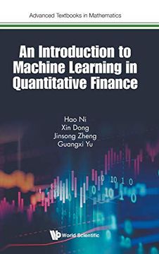 portada An Introduction to Machine Learning in Quantitative Finance: 0 (Advanced Textbooks in Mathematics) (en Inglés)