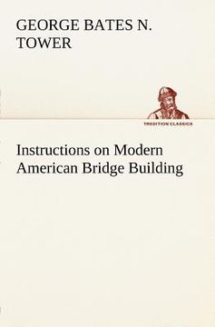 portada instructions on modern american bridge building (en Inglés)