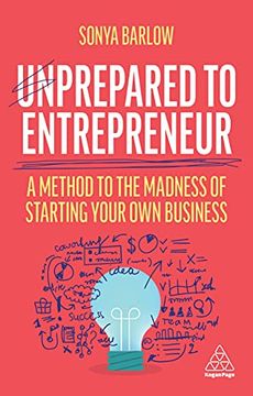 portada Unprepared to Entrepreneur: A Method to the Madness of Starting Your own Business (en Inglés)
