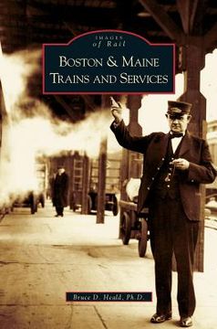 portada Boston and Maine Trains and Services (en Inglés)