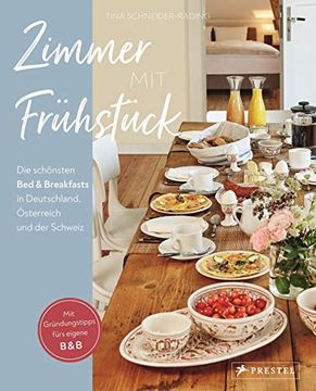 portada Zimmer mit Frühstück: Die Schönsten bed & Breakfasts in Deutschland, Österreich und der Schweiz. Mit Gründungstipps Fürs Eigene b&b (en Alemán)