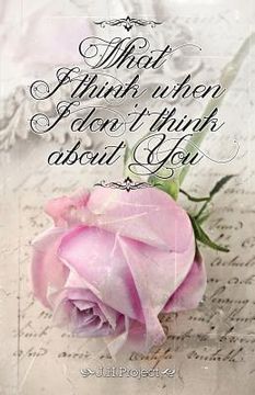 portada What I think when I don't think about you (en Inglés)