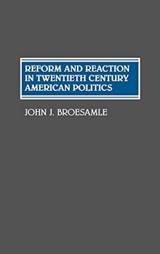 portada Reform and Reaction in Twentieth Century American Politics (en Inglés)