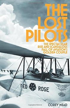 portada The Lost Pilots: The Spectacular Rise and Scandalous Fall of Aviation's Golden Couple