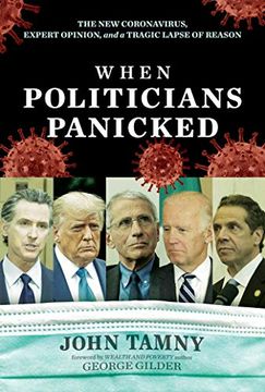 portada When Politicians Panicked: The new Coronavirus, Expert Opinion, and a Tragic Lapse of Reason (en Inglés)
