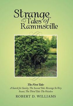 portada Strange Tales of Rammsville: The First Tale: A Search for Sanity, the Second Tale: Revenge So Very Sweet, the Third Tale: The Voiceless (en Inglés)