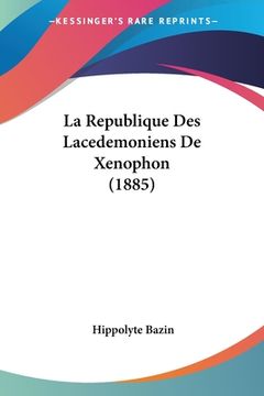 portada La Republique Des Lacedemoniens De Xenophon (1885) (en Francés)