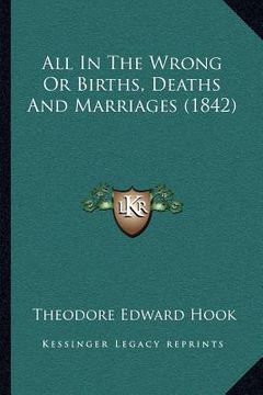 portada all in the wrong or births, deaths and marriages (1842) (en Inglés)