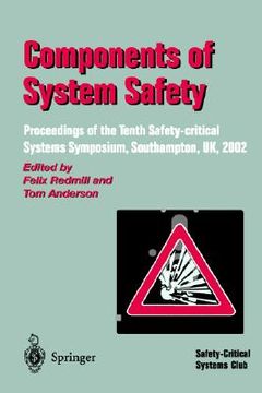 portada components of system safety: proceedings of the tenth safety-critical systems symposium, southampton, uk, 2002 (en Inglés)
