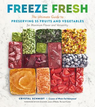 portada Freeze Fresh: The Ultimate Guide to Preserving 55 Fruits and Vegetables for Maximum Flavor and Versatility (en Inglés)
