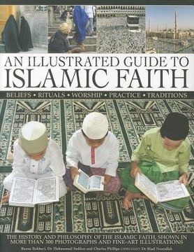 portada An Illustrated Guide to Islamic Faith: The History and Philosophy of the Islamic Faith (en Inglés)