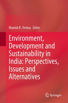 portada Environment, Development and Sustainability in India: Perspectives, Issues and Alternatives (en Inglés)