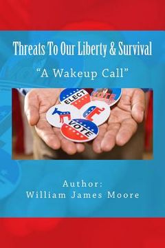 portada Threats To Our Liberty & Survival (en Inglés)