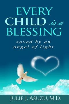 portada Every Child is a Blessing: Saved by an Angel of Light (in English)