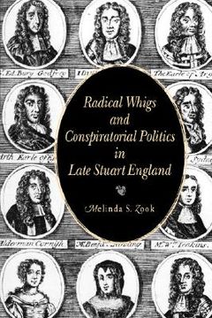 portada radical whigs and conspiratorial politics in late stuart england (en Inglés)
