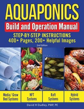 portada Aquaponics Build and Operation Manual: Step-by-Step Instructions, 400+ Pages, 200+Helpful Images