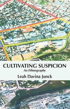 portada Cultivating Suspicion: An Ethnography (en Inglés)