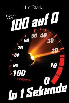 portada Von 100 auf 0 in 1 Sekunde (en Alemán)