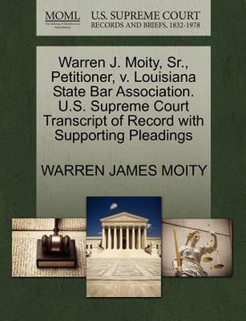 portada warren j. moity, sr., petitioner, v. louisiana state bar association. u.s. supreme court transcript of record with supporting pleadings (in English)