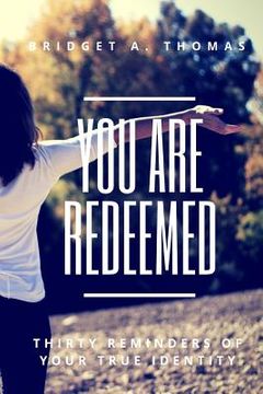 portada You Are Redeemed: Thirty Reminders of Your True Identity (en Inglés)