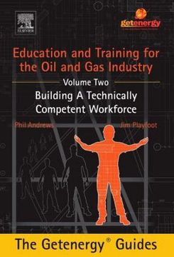 portada Education and Training for the oil and gas Industry: Building a Technically Competent Workforce [Custom]