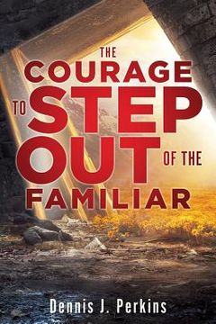 portada The Courage to Step Out of the Familiar (in English)