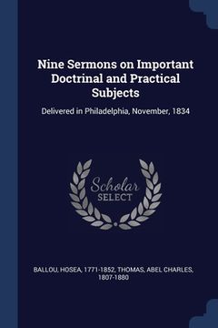 portada Nine Sermons on Important Doctrinal and Practical Subjects: Delivered in Philadelphia, November, 1834