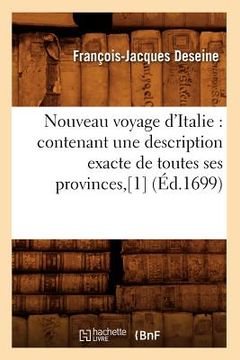 portada Nouveau Voyage d'Italie: Contenant Une Description Exacte de Toutes Ses Provinces, [1] (Éd.1699) (en Francés)