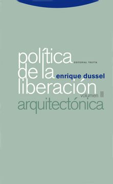 portada Política de la Liberación: Volúmen ii: Arquitectónica (Estructuras y Procesos. Filosofía)