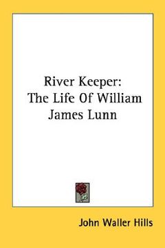 portada river keeper: the life of william james lunn (en Inglés)