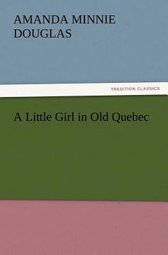 portada a little girl in old quebec (en Inglés)